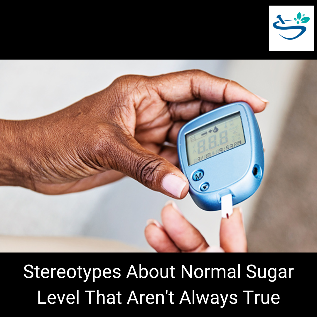 Stereotypes About Normal Sugar Level That Aren't Always True
