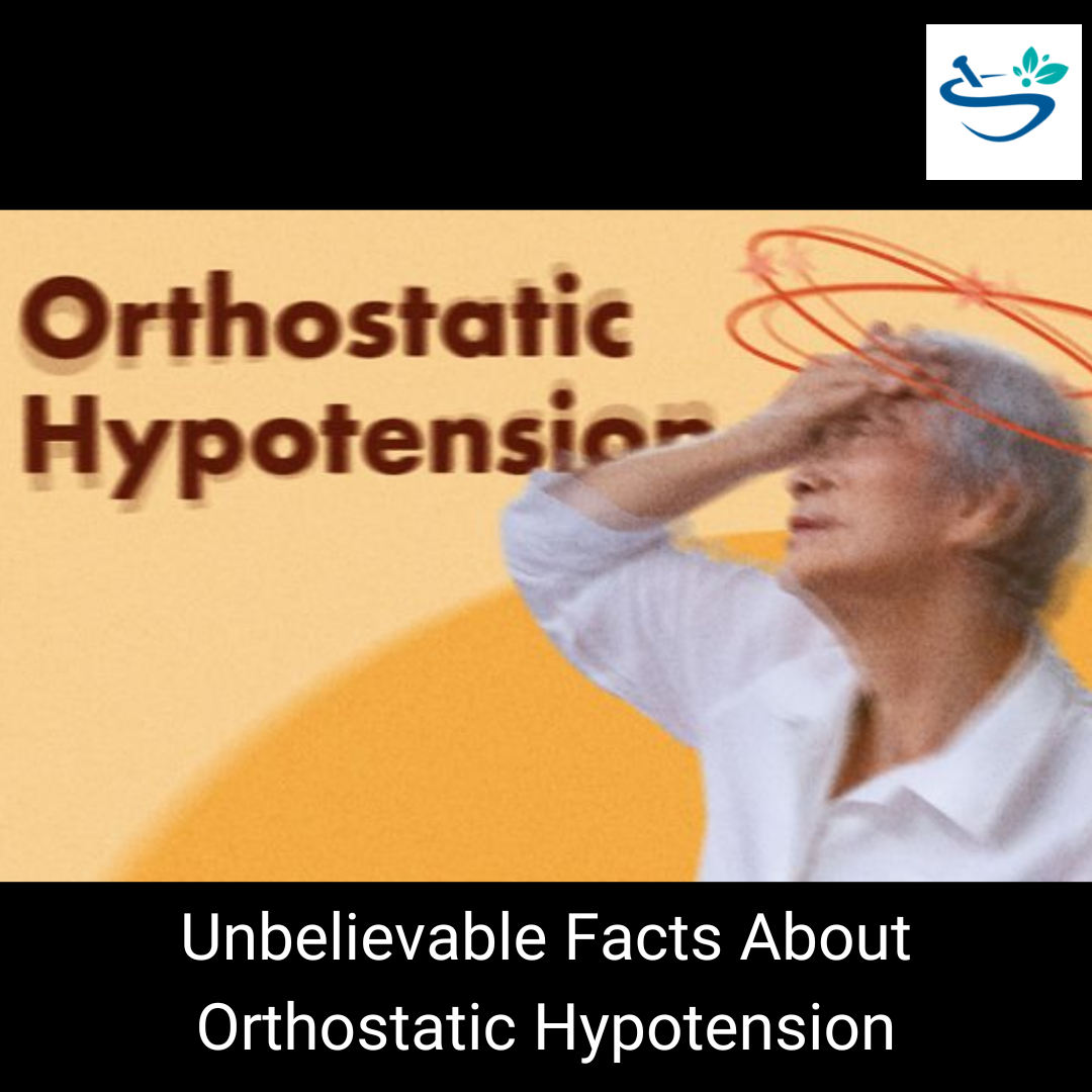 Unbelievable Facts About Orthostatic Hypotension