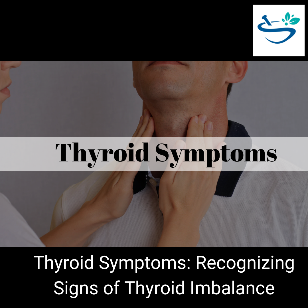 Recognizing Thyroid Symptoms: What to Look Out For and How to Seek Relief