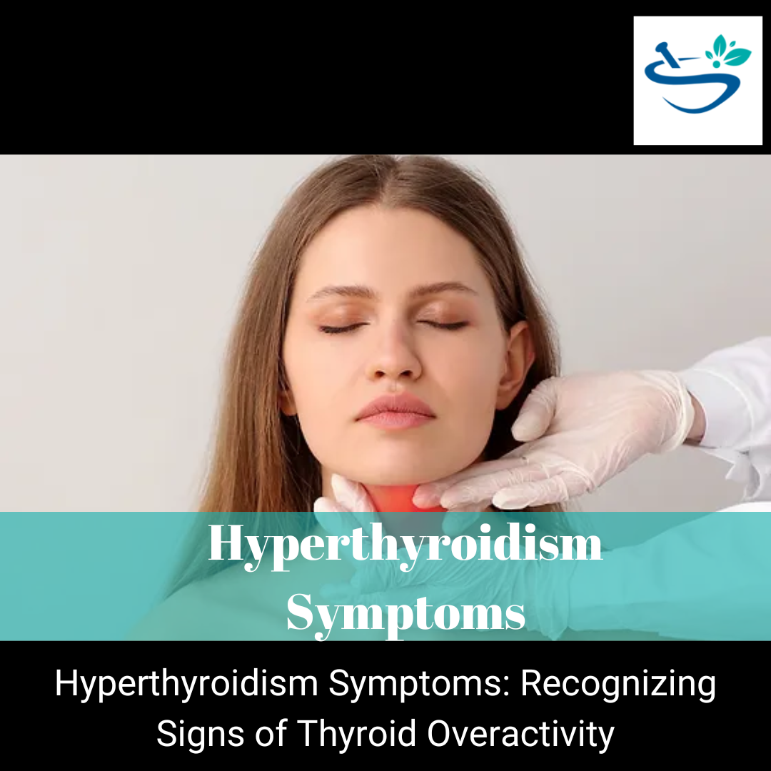 Hyperthyroidism Symptoms: A Comprehensive Guide