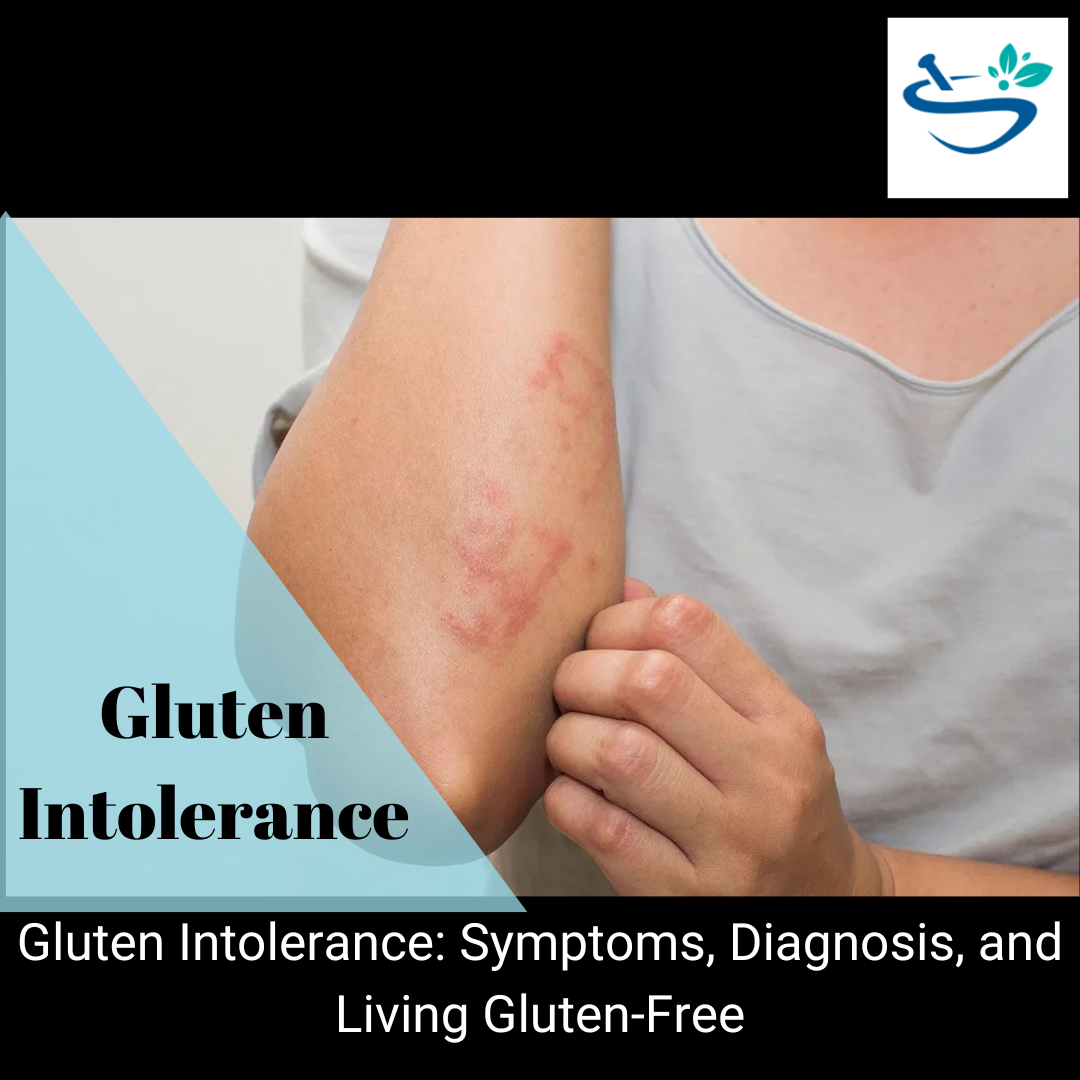 Gluten Intolerance: Symptoms, Causes, and Management