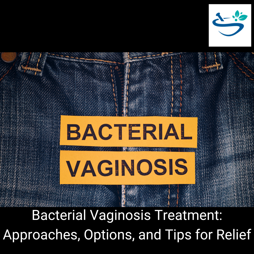 Bacterial Vaginosis Treatment Options: What You Need to Know